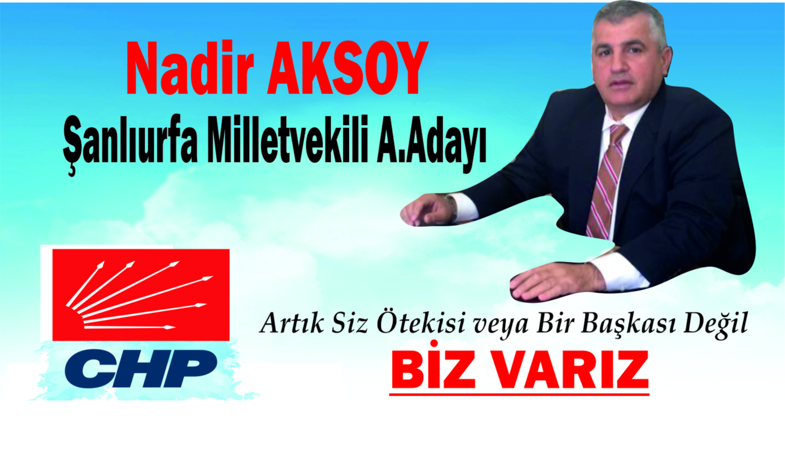 NADİR AKSOY ŞANLIURF İLİMİZDE  CHP YÜKSEK SEVYEDE A.ADAYI MURACITI OLDU