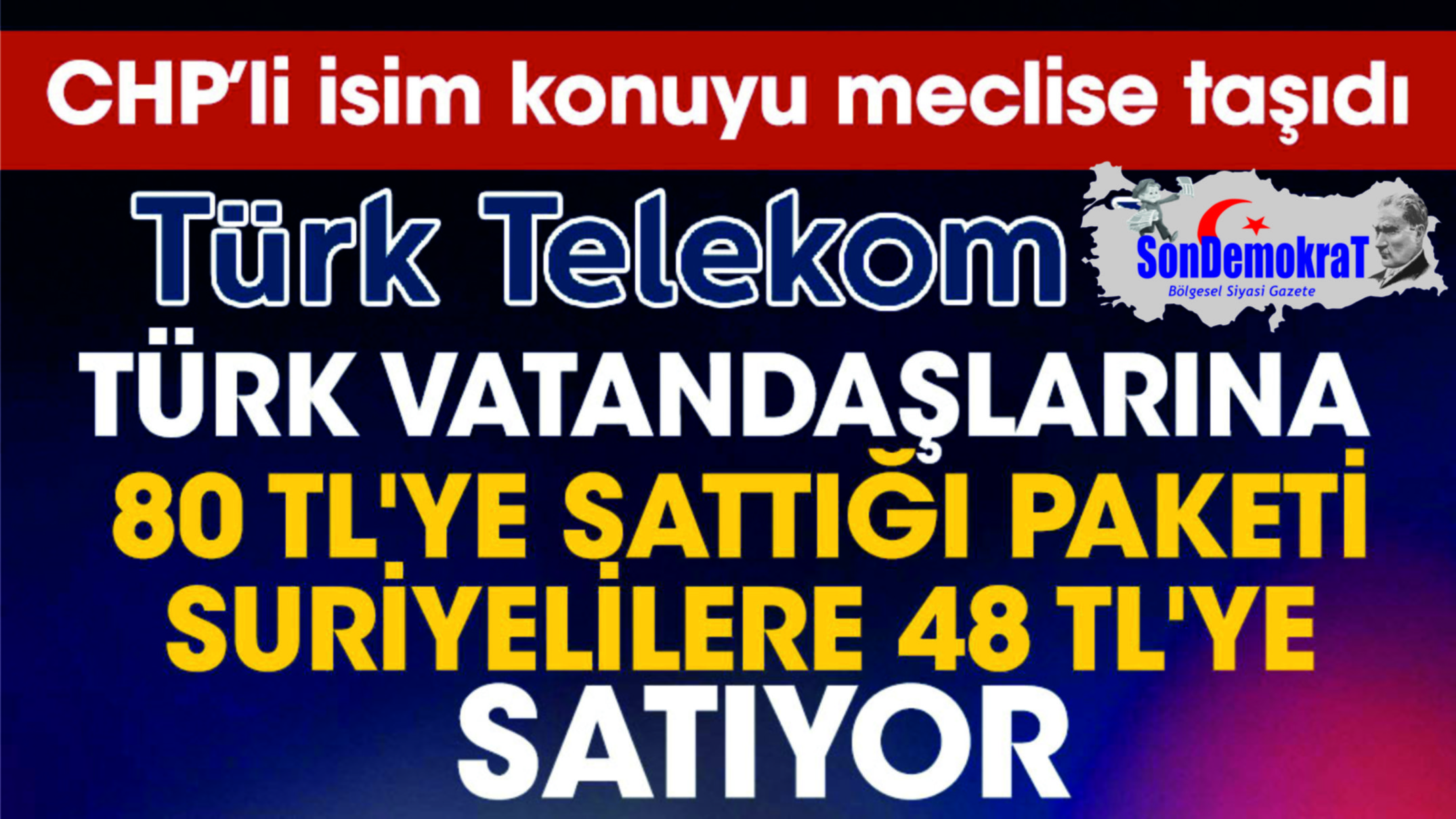 'Türk Telekom Türk vatandaşlarına 80 TL'ye sattığı paketi Suriyelilere 48 TL'ye satıyor'